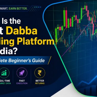 What Is the Best Dabba Trading Platform in India? A Complete Beginner’s Guide 